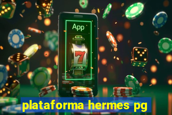 plataforma hermes pg